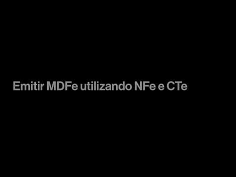 Emitir MDF-e utilizando NF-e e CT-e