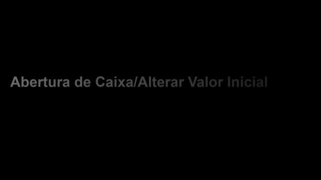 Abertura e Alteração do Valor Inicial do Caixa