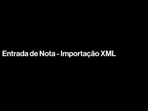 Entrada de Nota - Importação XML